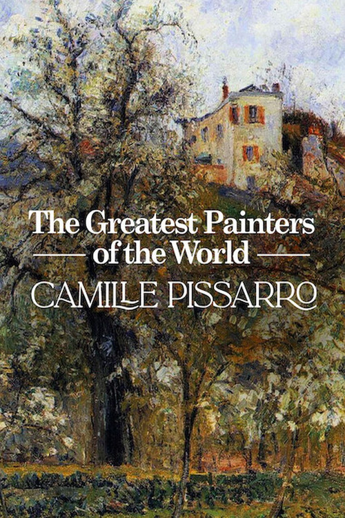 The Greatest Painters of the World: Camille Pissarro (2018) poster