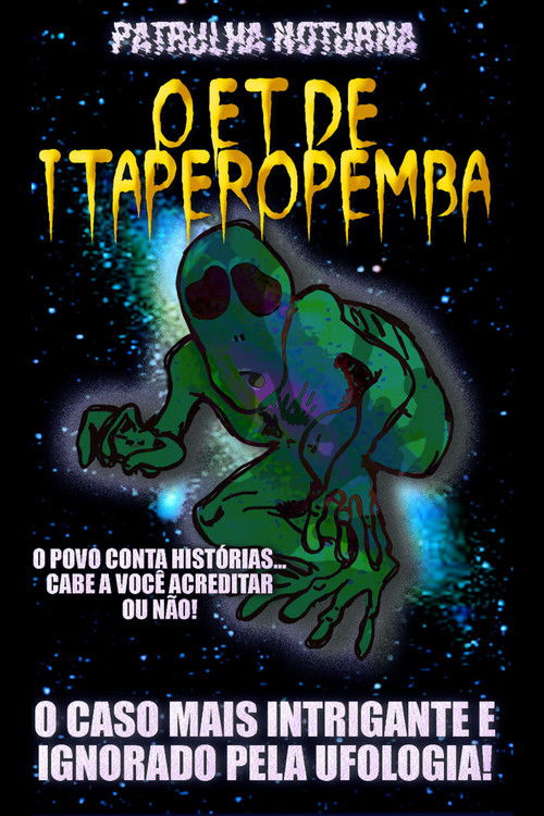 Patrulha Noturna: O ET de Itaperopemba (2024) poster