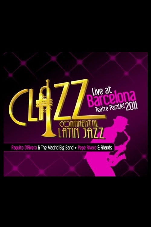 Paquito D'Rivera & The Madrid Big Band - Clazz Continental Latin Jazz - Live At Barcelona (2011) poster