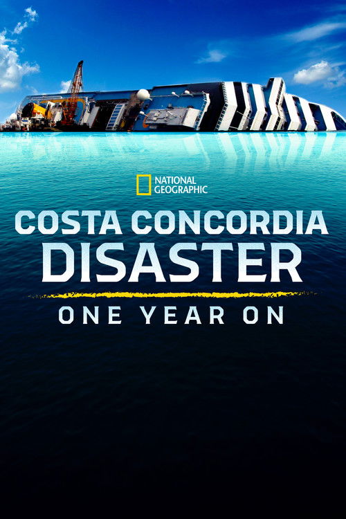 Costa Concordia Disaster: One Year On (2013) poster