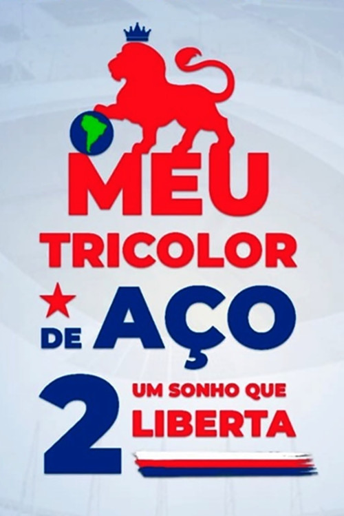 Meu Tricolor de Aço 2: Um Sonho Que Liberta (2022) poster