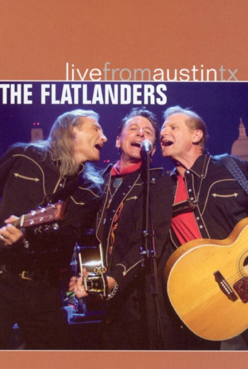The Flatlanders: Live from Austin, TX (2004) poster