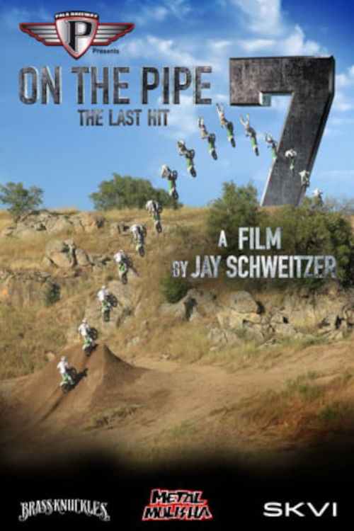 On The Pipe 7: The Last Hit (2017) poster