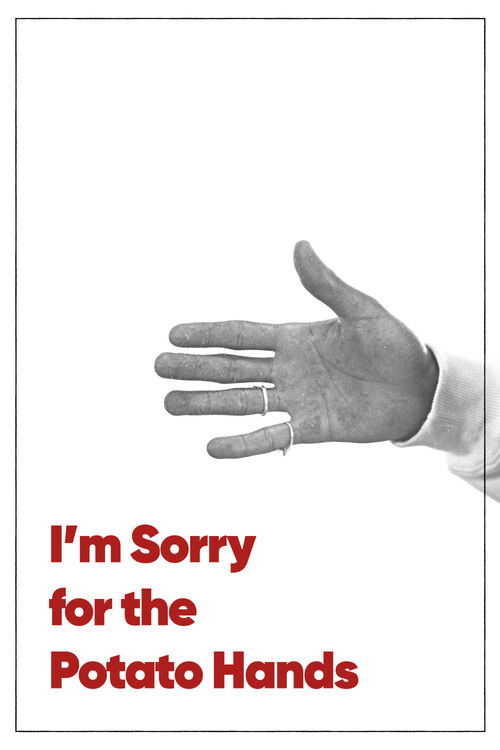 I'm Sorry for the Potato Hands (2024) poster