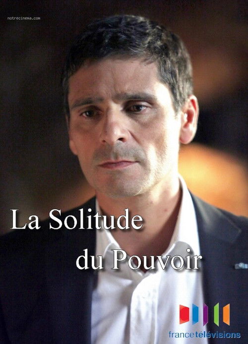 La solitude du pouvoir (2012) poster