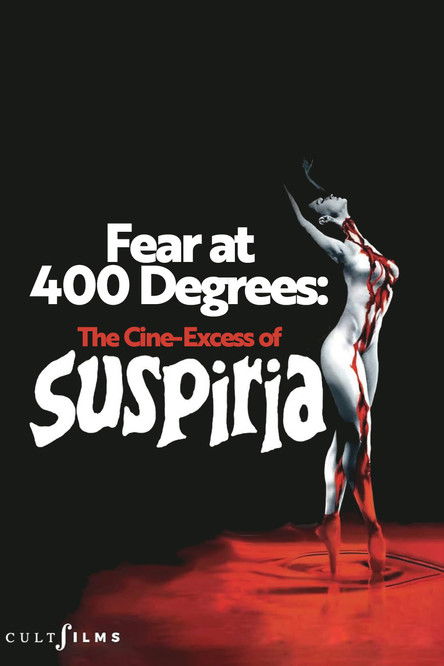 Fear at 400 Degrees: The Cine-Excess of Suspiria (2009) poster