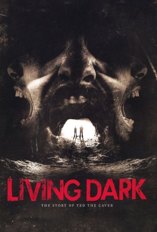 Living Dark: The Story of Ted the Caver (2013) poster