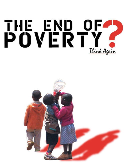 The End of Poverty? (2008) poster