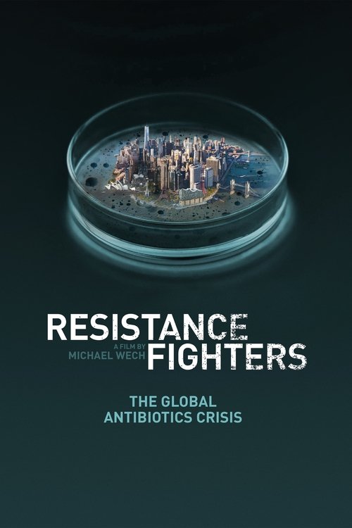 Resistance Fighters – The Global Antibiotics Crisis (2019) poster