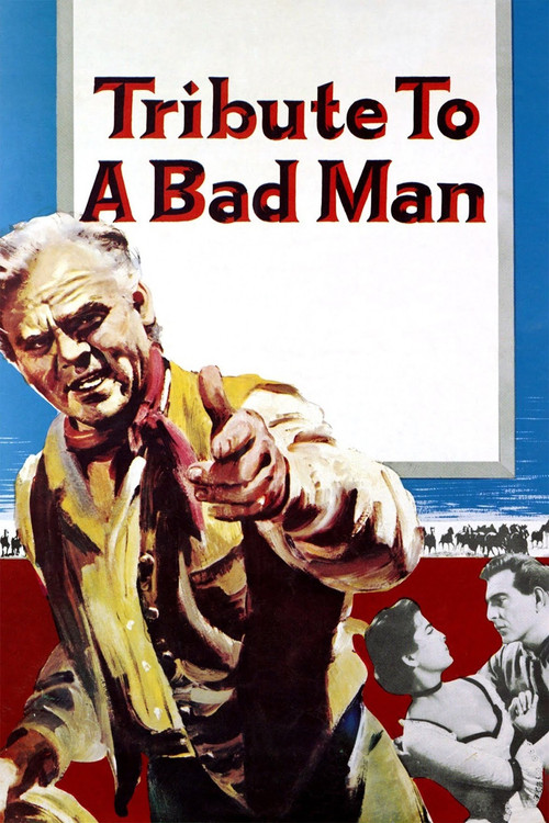 Tribute to a Bad Man (1956) poster