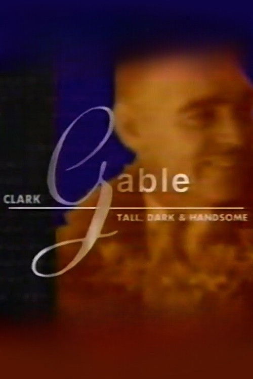 Clark Gable: Tall, Dark, and Handsome (1996) poster