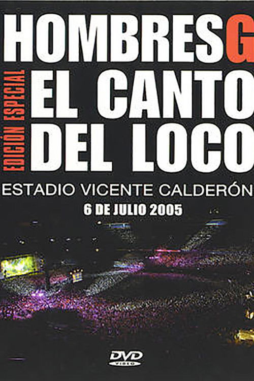 Hombres G & El Canto del Loco - Estadio Vicente Calderon 2005 (2005) poster