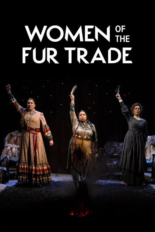 Women of the Fur Trade (2024) poster