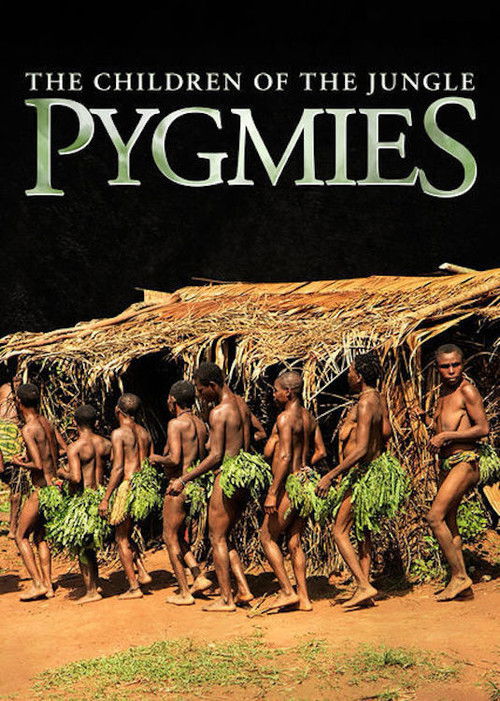 Pygmies: The Children of the Jungle (2011) poster
