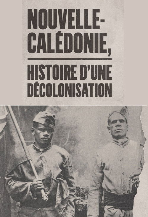 Nouvelle-Calédonie : histoire d'une décolonisation (2018) poster