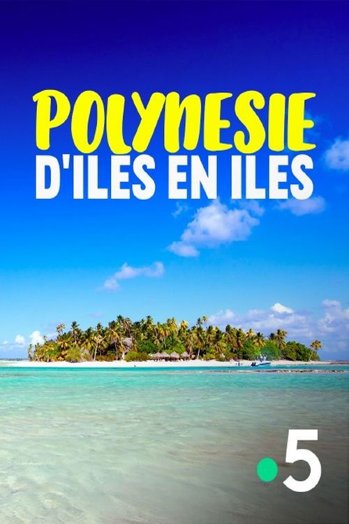 La Polynésie, d'îles en îles (2021) poster