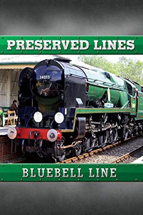 Preserved Lines: Bluebell Railway (2010) poster