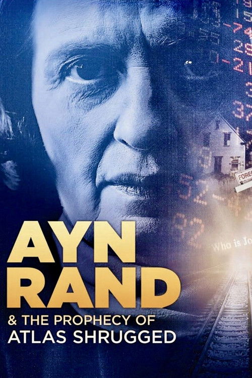 Ayn Rand & the Prophecy of Atlas Shrugged (2011) poster