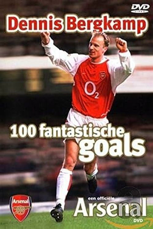 Arsenal Centurions - 100 Goals of Dennis Bergkamp (2003) poster