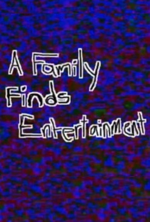 A Family Finds Entertainment (2005) poster
