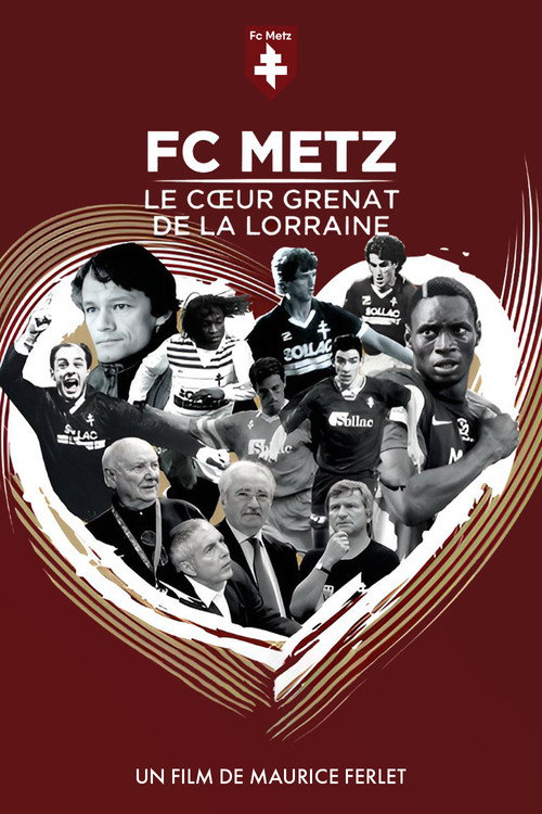 FC Metz, le coeur grenat de la Lorraine (2015) poster