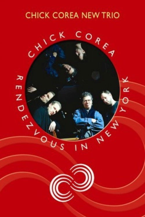 Chick Corea New Trio-Rendezvous In New York (2005) poster