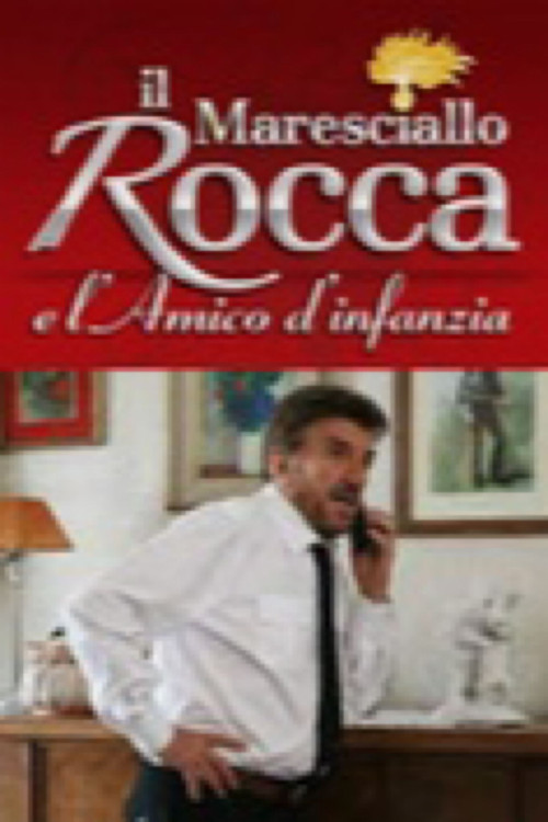 Il Maresciallo Rocca e l'amico d'infanzia (2008) poster