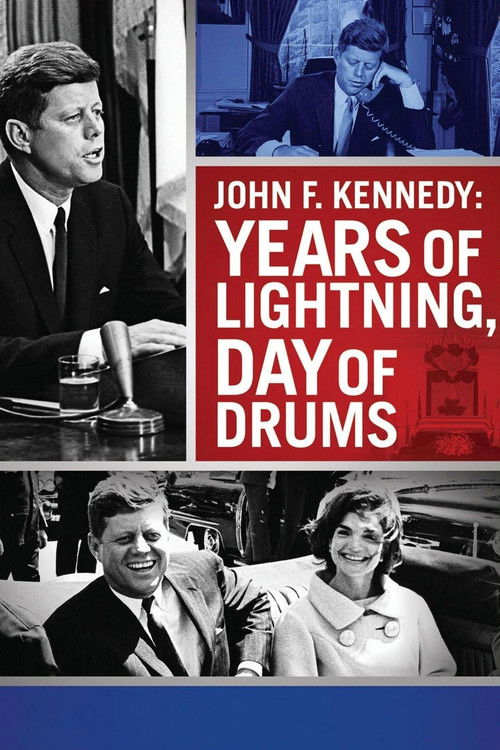 John F. Kennedy: Years of Lightning, Day of Drums (1966) poster