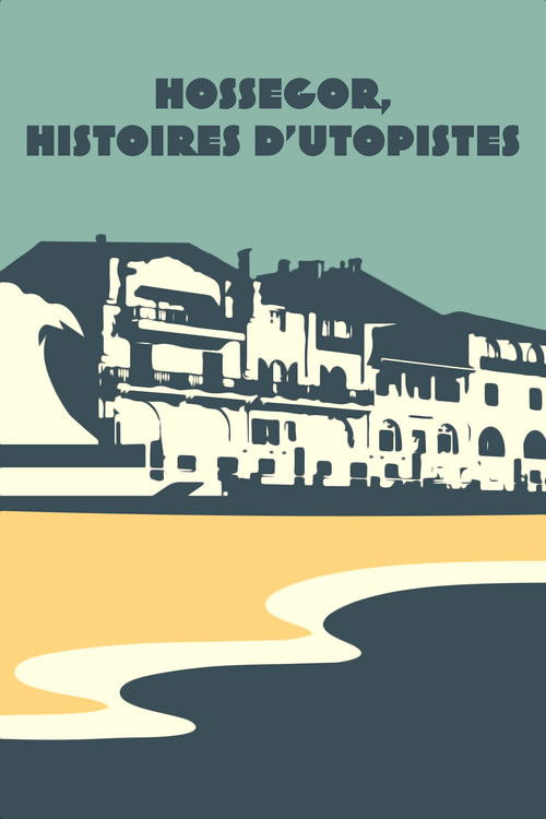 Hossegor, histoires d'utopistes (2024) poster