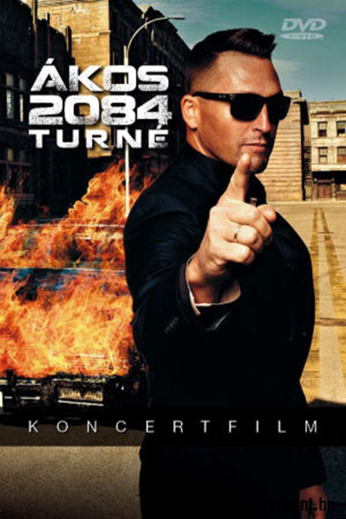 Ákos: Turné 2084 (2013) poster