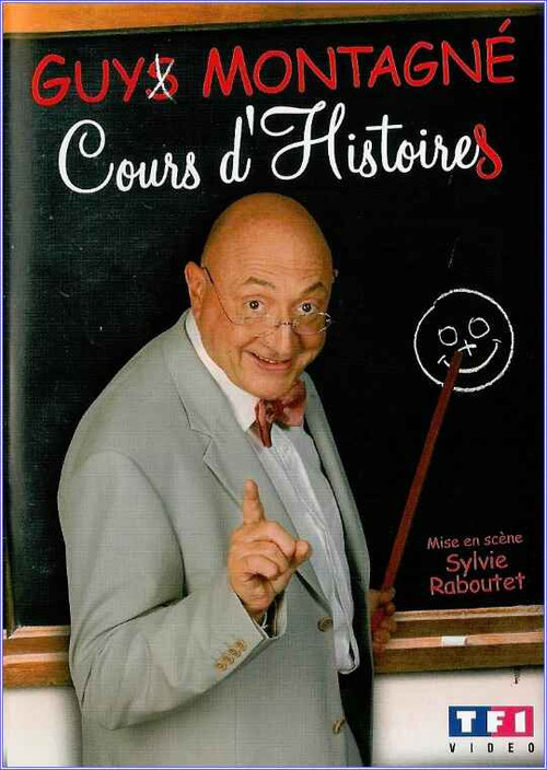 Guy Montagné : Cours d'Histoires (2007) poster