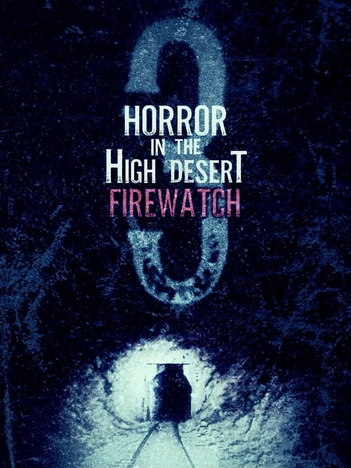 Horror in the High Desert 3: Firewatch (2024) poster