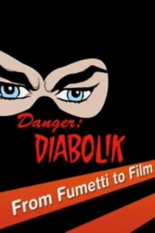 Danger: Diabolik - From Fumetti to Film (2005) poster