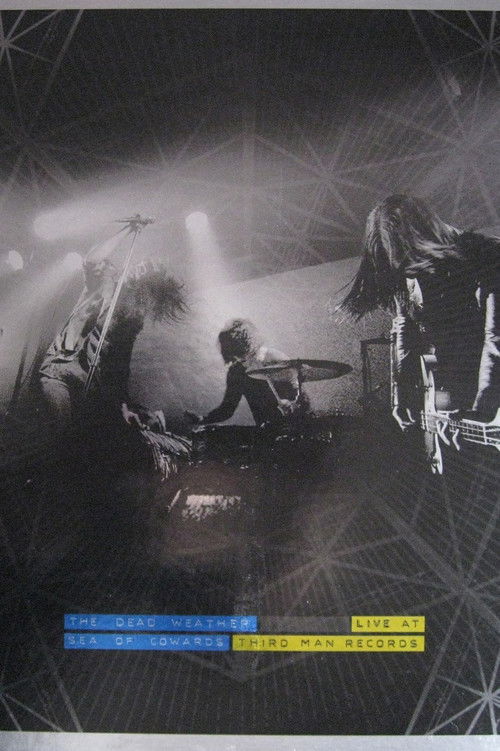 The Dead Weather: Sea Of Cowards - Live At Third Man Records (2010) poster