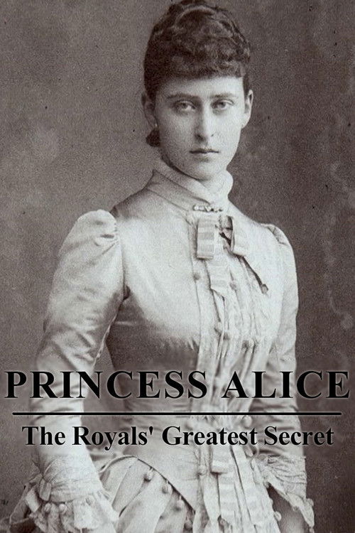 Princess Alice: The Royals’ Greatest Secret (2020) poster