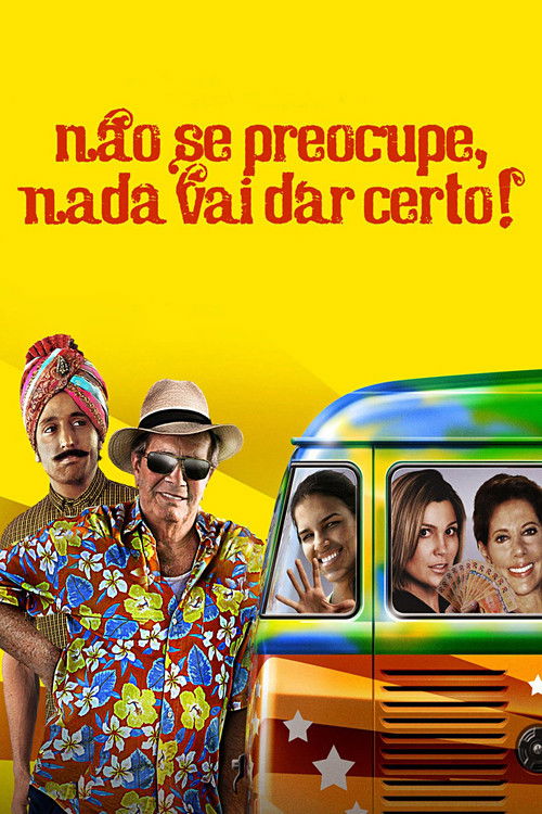 Não Se Preocupe, Nada Vai Dar Certo! (2011) poster