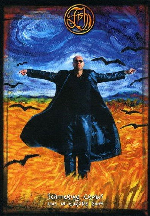 Fish - Scattering Crows live in Europe (2007) poster