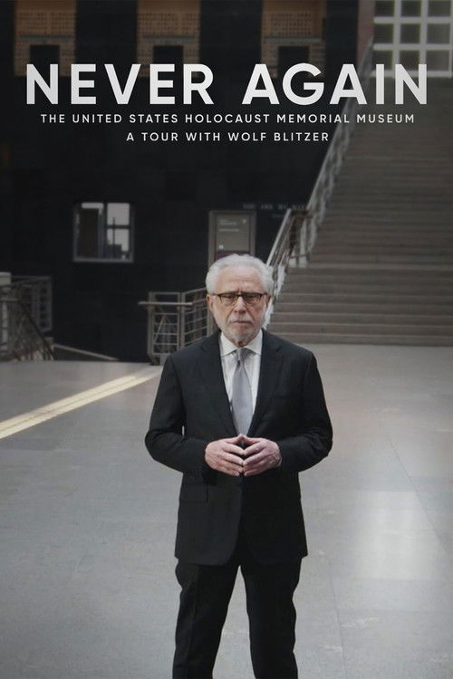 Never Again: The United States Holocaust Memorial Museum - A Tour with Wolf Blitzer (2022) poster