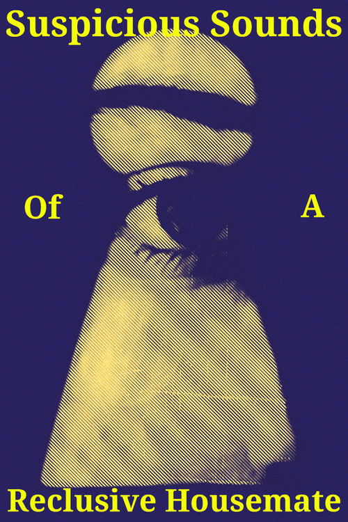 Suspicious Sounds of a Reclusive Housemate (2022) poster