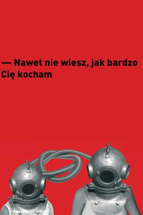 Nawet nie wiesz, jak bardzo Cię kocham (2016) poster
