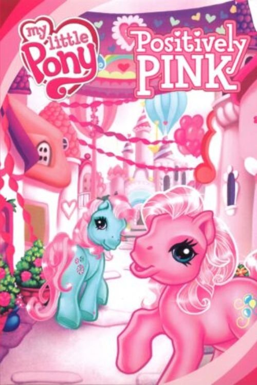 My Little Pony: Positively Pink (2007) poster