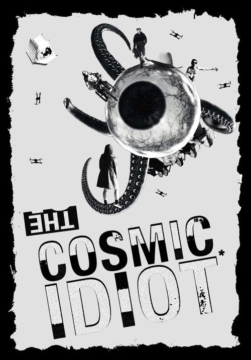 The Cosmic Idiot poster