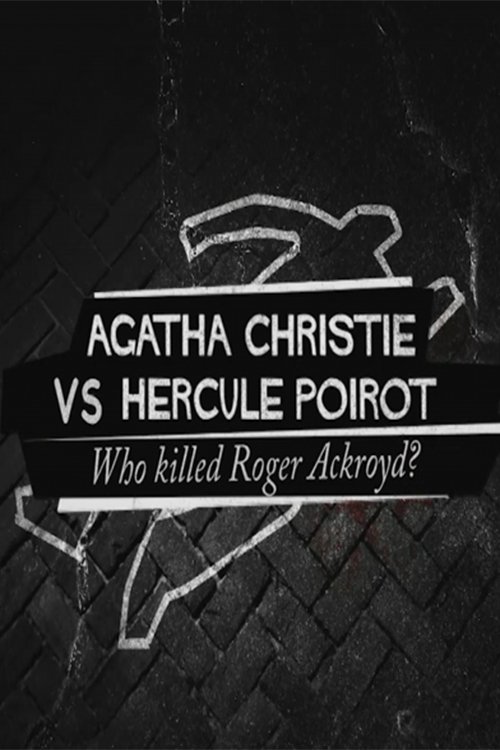 Agatha Christie contre Hercule Poirot : Qui a tué Roger Ackroyd ? (2017) poster