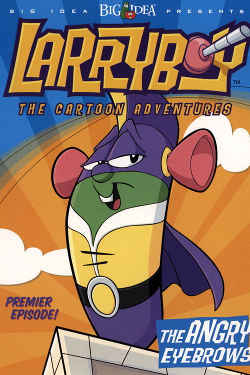 VeggieTales: LarryBoy and the Angry Eyebrows (2002) poster