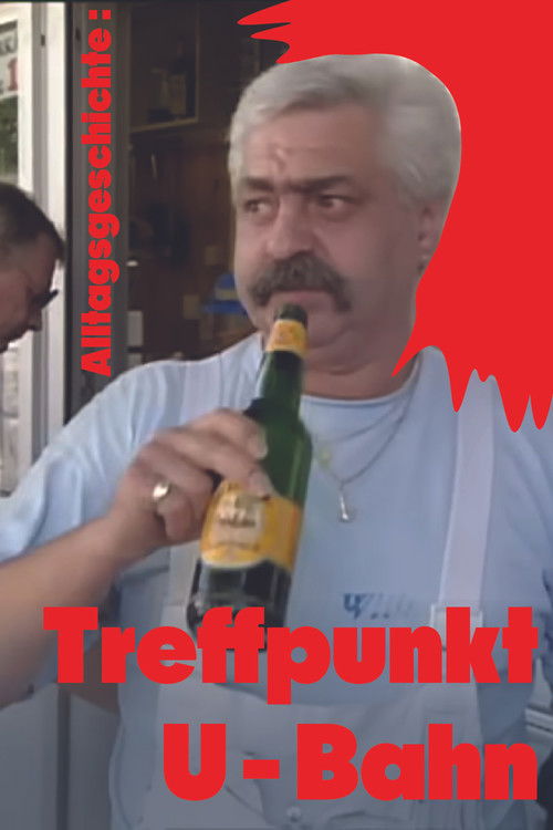 Alltagsgeschichte – Treffpunkt U-Bahn (1993) poster