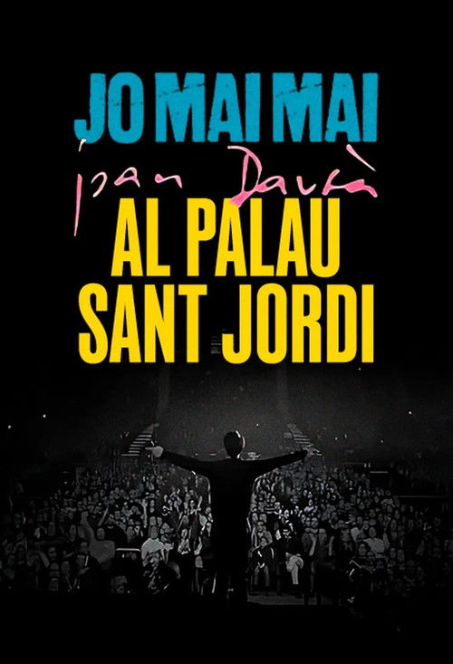 Jo mai mai al Palau Sant Jordi. La gran bogeria (Joan Dausà) (2025) poster