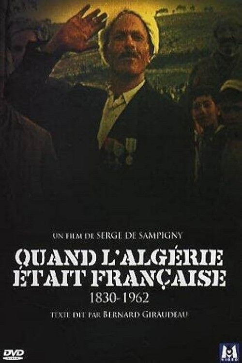 Quand l'Algérie était française (1830 - 1962) (2006) poster