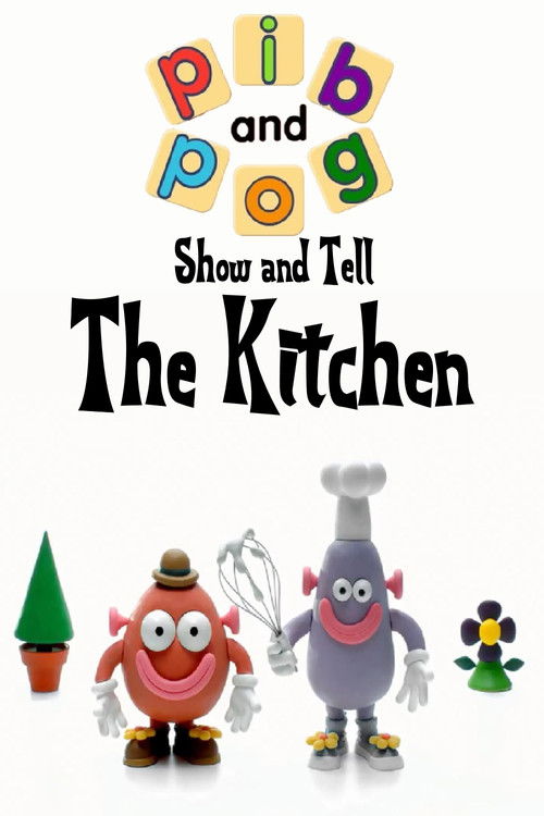 Pib and Pog: Show and Tell - The Kitchen (2006) poster