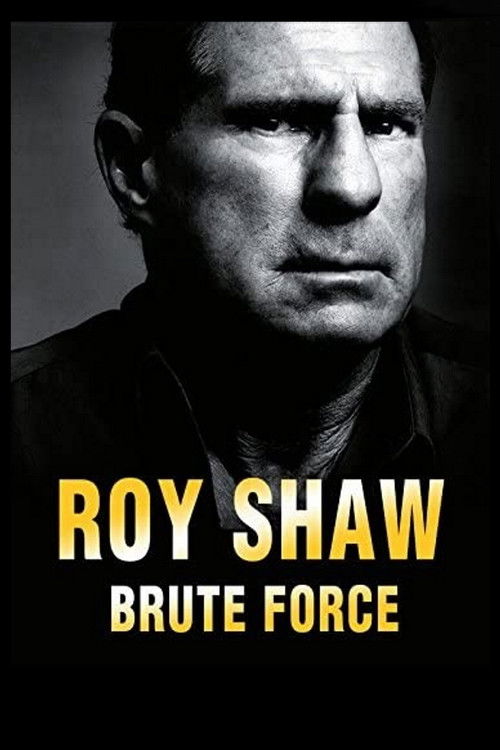 Roy Shaw: Brute Force (2005) poster