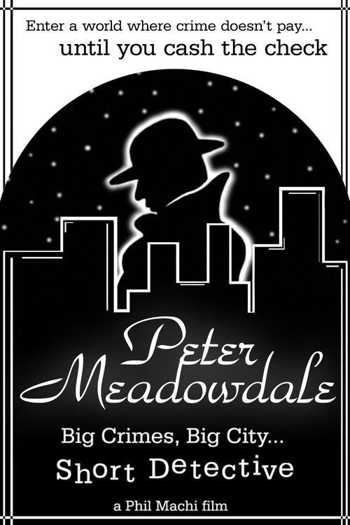 Peter Meadowdale: Big Crimes, Big City, Short Detective (2002) poster